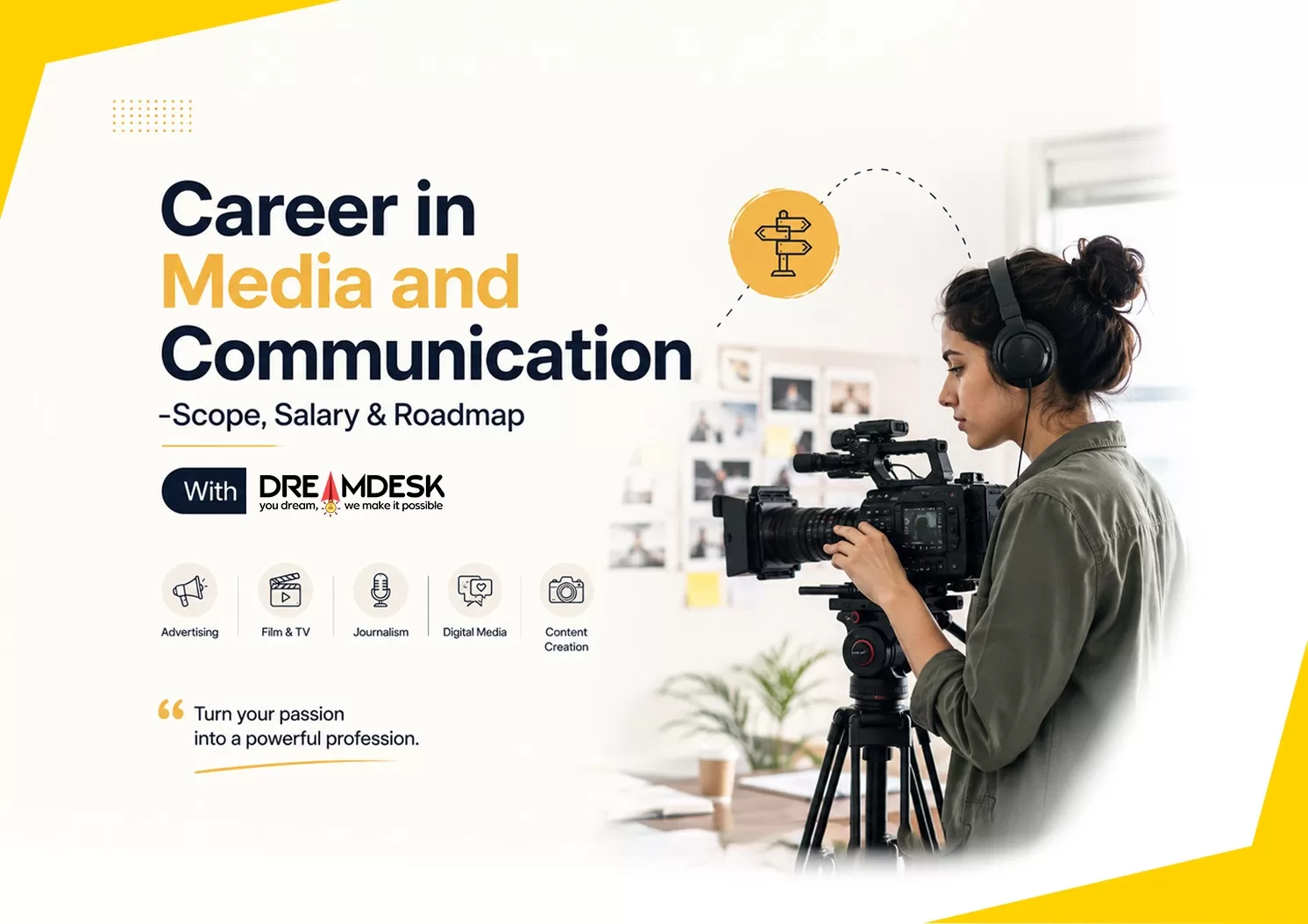 Career in Media and Communication -Scope, Salary & Roadmap With  DreamDesk
